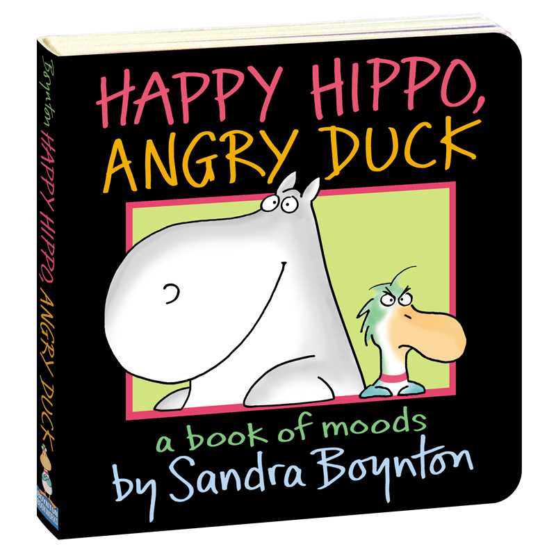 Happy Hippo, Angry Duck by Sandra Boynton: Board Books; 16 pages / English