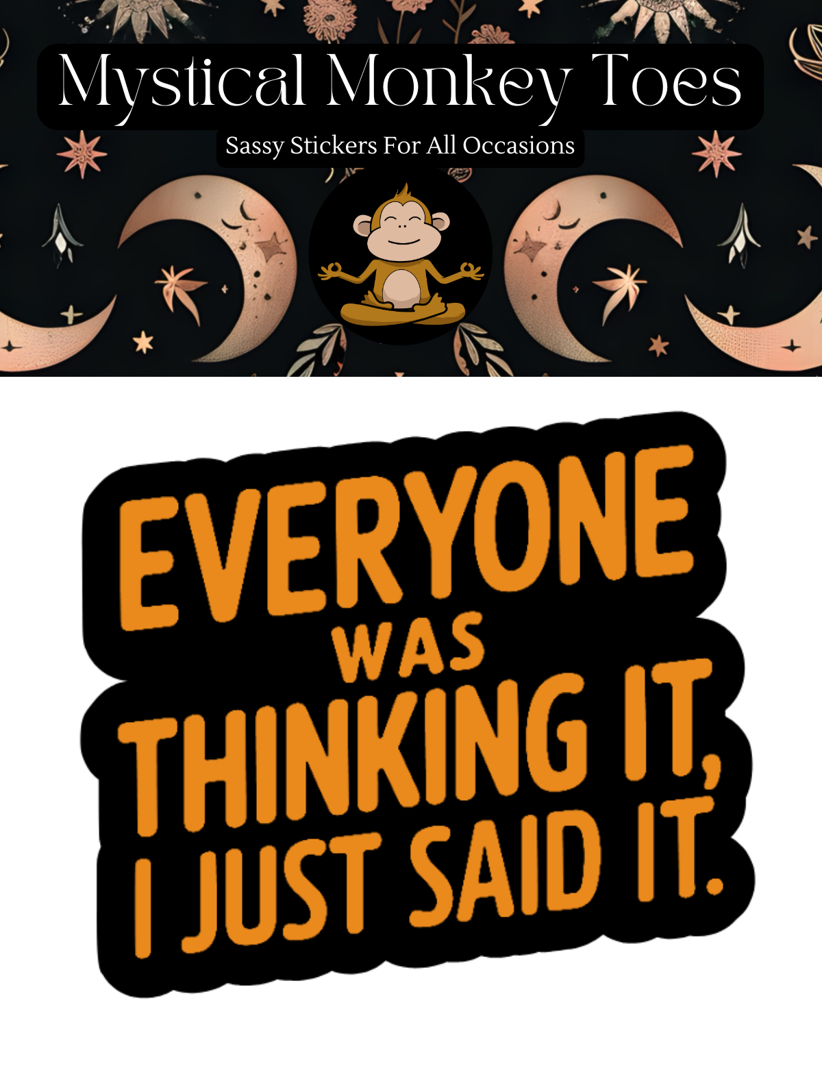 Funny Everyone Was Thinking It Vinyl Sticker