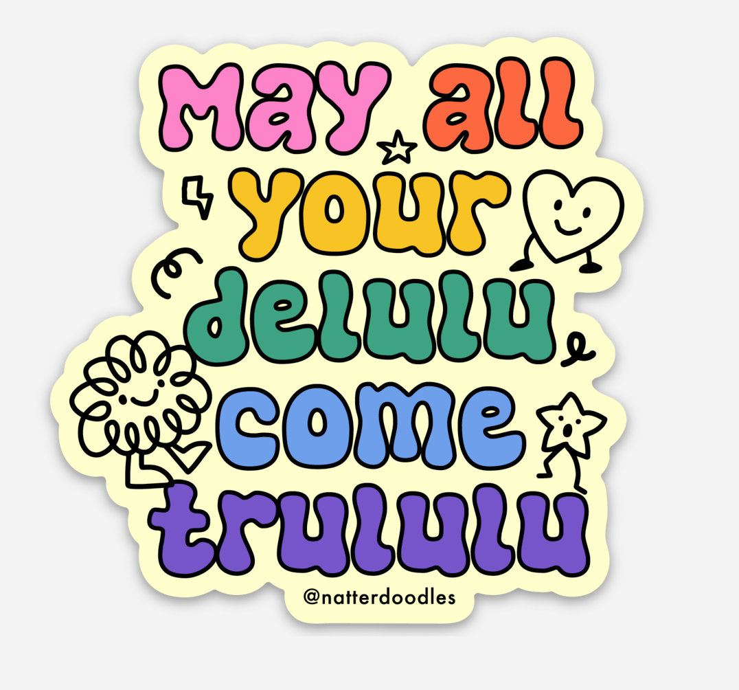 May All Your Delulu Come Trululu Waterproof Sticker : Single