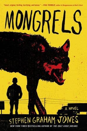 Mongrels : Stephen Graham Jones