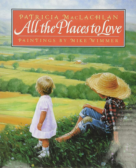 All the Places to Love: A Lyrical Picture Book About Siblings and Welcoming a Baby Sister for Children (Ages 4-8) cover image
