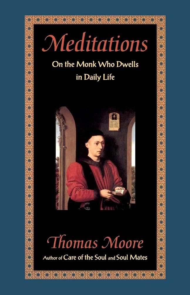 Meditations: On the Monk Who Dwells in Daily Life – 100 Spiritual One-Page Entries for Soul Care and Nurturing cover image
