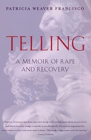 Telling: A Memoir of Rape and Recovery – An Intimate Fifteen-Year Journey from Trauma to Truth, Hope, and Justice cover image