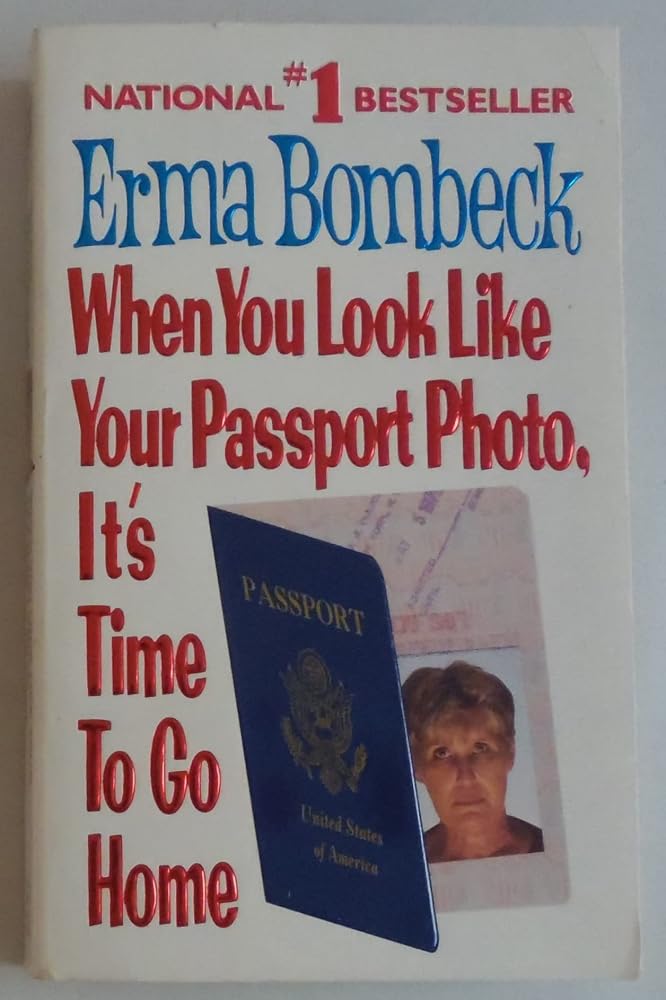 When You Look Like Your Passport Photo, It's Time to Go Home cover image