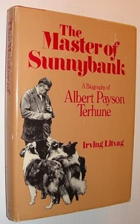 Master Of Sunnybank, The * A Biography Of Albert Patson Terhune cover image
