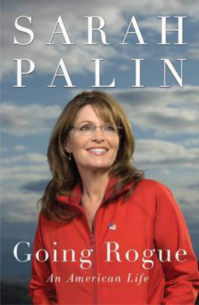 Going Rogue: An American Life cover image