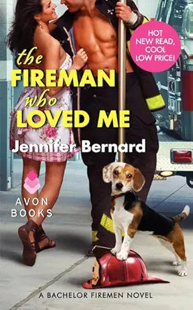 The Fireman Who Loved Me: The First Steamy Romance in the Bachelor Firemen Series (Bachelor Firemen of San Gabriel, 1) cover image