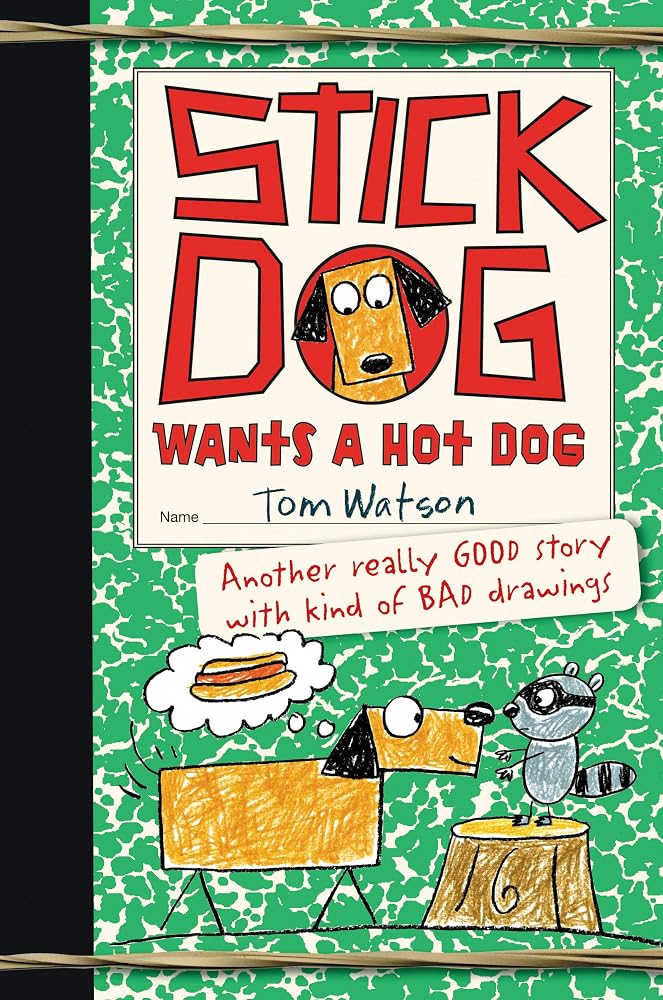 Stick Dog Wants a Hot Dog: A Hilarious Illustrated Adventure About Friendship and Hot Dog Heists for Children (Ages 8-12) cover image