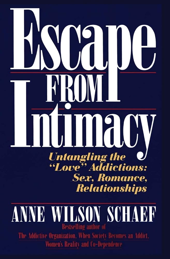 Escape from Intimacy: Untangling the ``Love'' Addictions: Sex, Romance, Relationships cover image