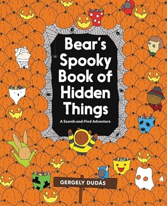 Bear's Spooky Book of Hidden Things: Halloween Seek-and-Find (Search and Find Adventure) cover image