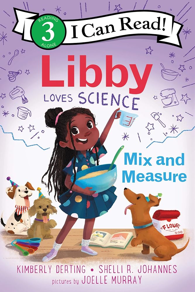 Libby Loves Science: Mix and Measure: An Early Reading STEM Book of Chemistry and Math for Kids (Ages 4–8) (I Can Read Level 3) cover image