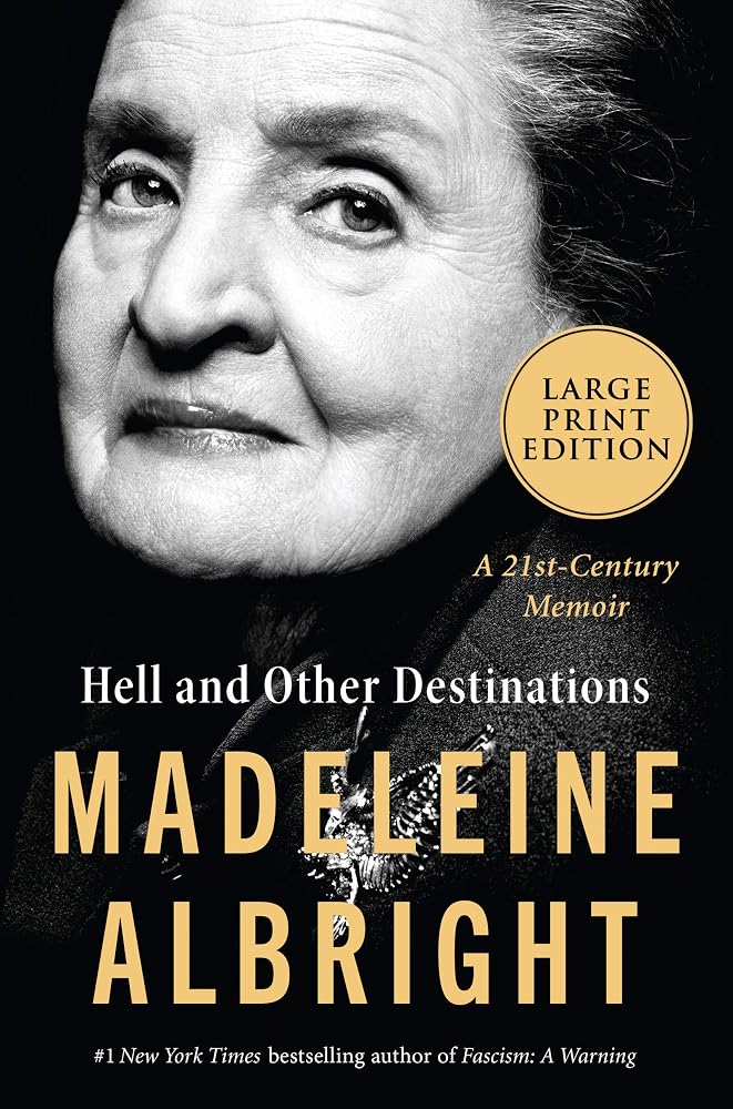 Hell and Other Destinations: A 21st-Century Memoir – A Revealing Political Memoir by America's First Female Secretary of State cover image