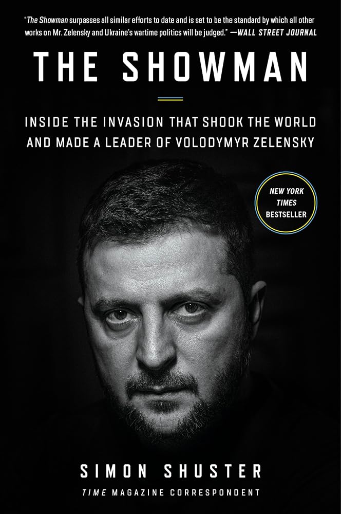 The Showman: Inside the Russian Invasion of Ukraine That Shook the World and Made a Leader of Volodymyr Zelensky―An Insider Account of the War and the Making of a Leader cover image