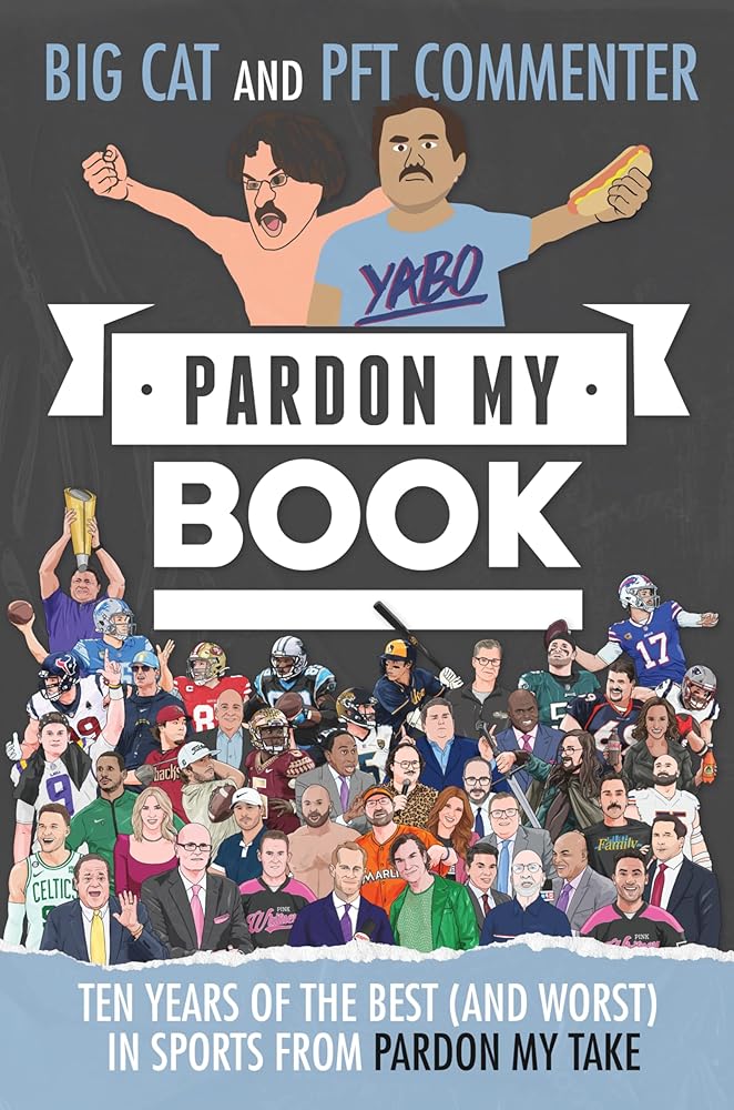 Pardon My Book: Ten Years of the Best (and Worst) in Sports from Pardon My Take cover image