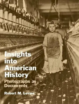 Insights into American History: Photographs as Documents cover image