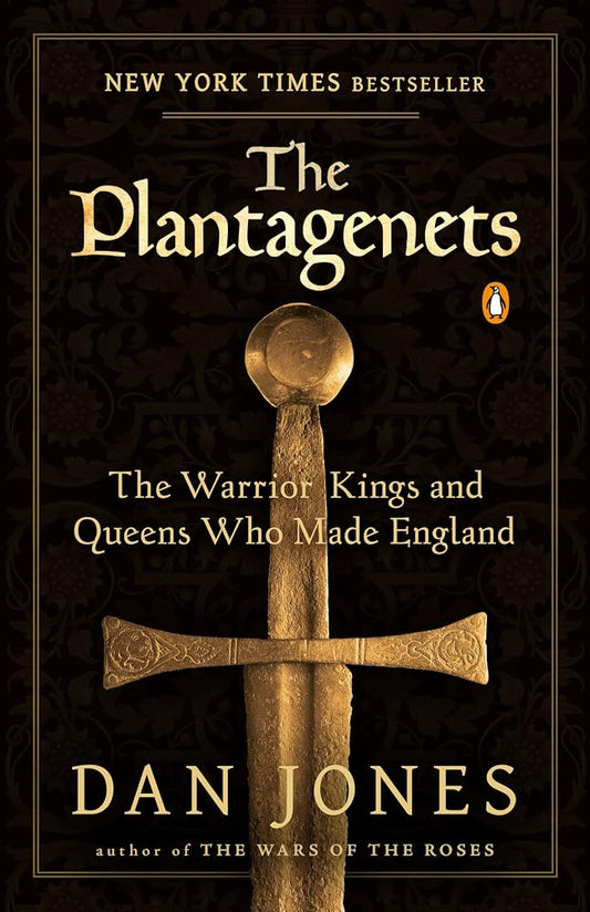 The Plantagenets: The Warrior Kings and Queens Who Made England cover image