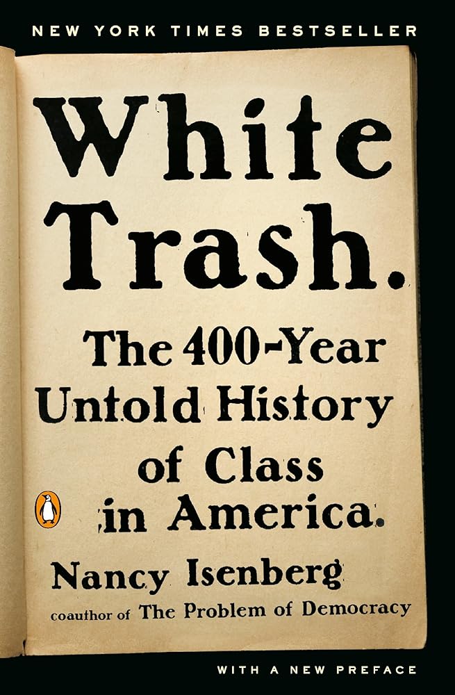 White Trash: The 400-Year Untold History of Class in America cover image