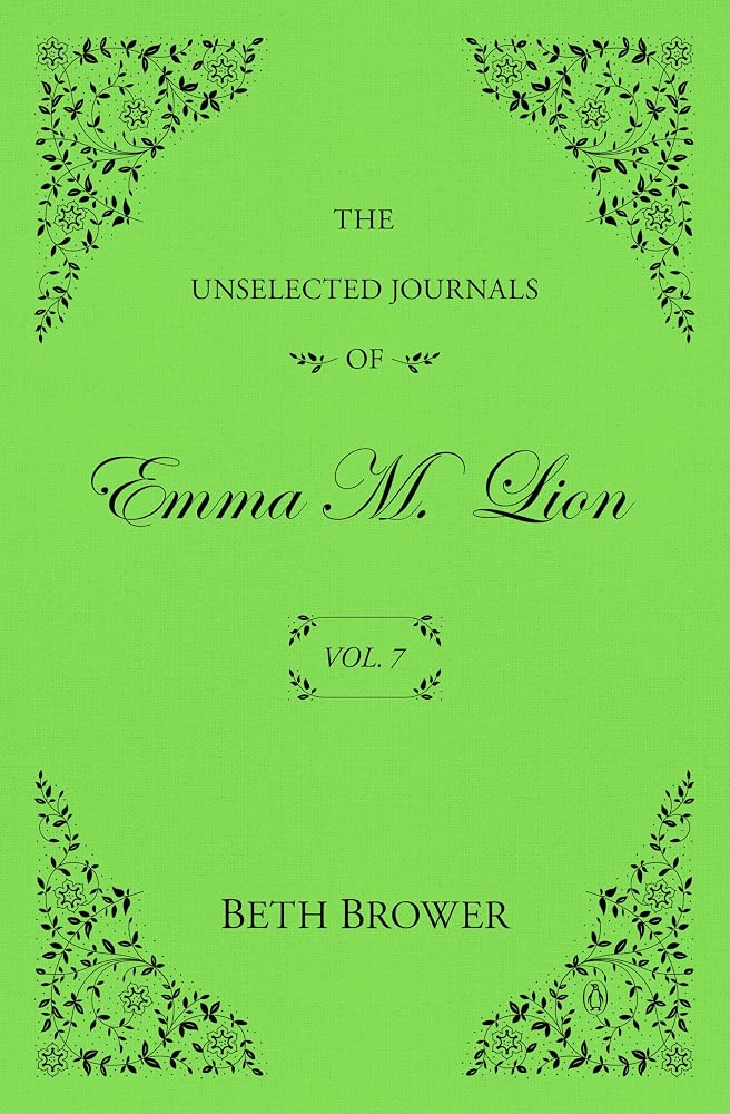 The Unselected Journals of Emma M. Lion: Vol. 7 cover image