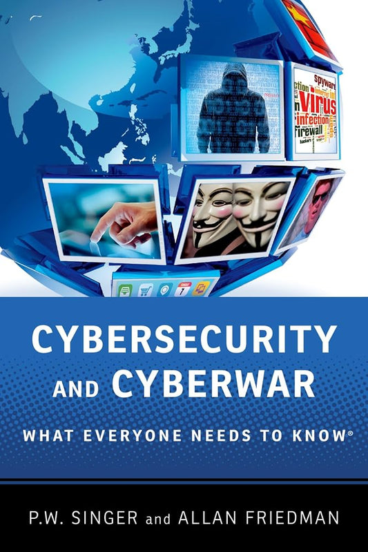 Cybersecurity and Cyberwar: What Everyone Needs to Know® cover image