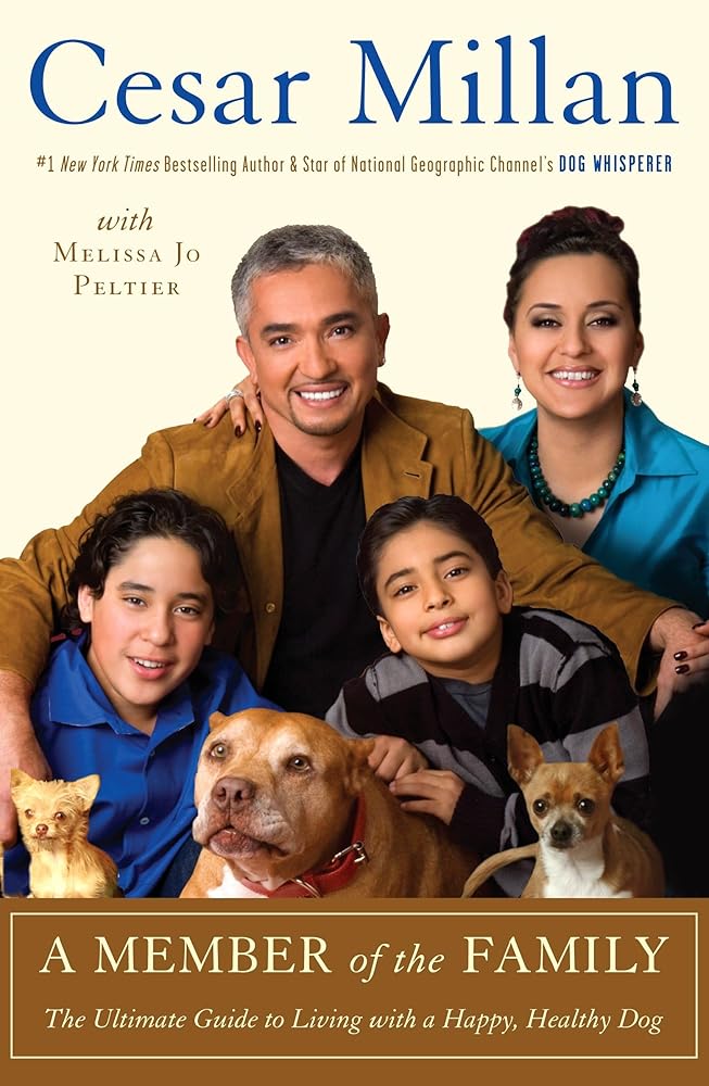 A Member of the Family: The Ultimate Guide to Living with a Happy, Healthy Dog cover image