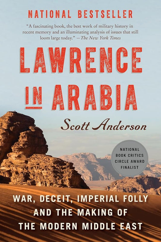 Lawrence in Arabia: War, Deceit, Imperial Folly and the Making of the Modern Middle East cover image