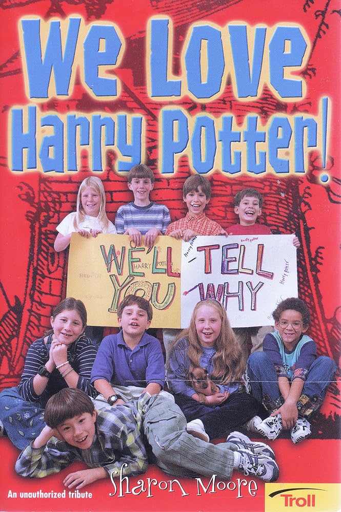 We Love Harry Potter! : We'll Tell You Why cover image