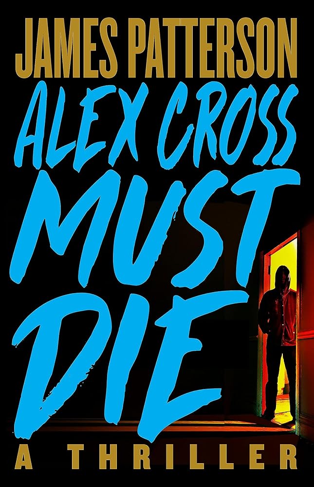 Alex Cross Must Die: A Thriller (Alex Cross, 29) cover image