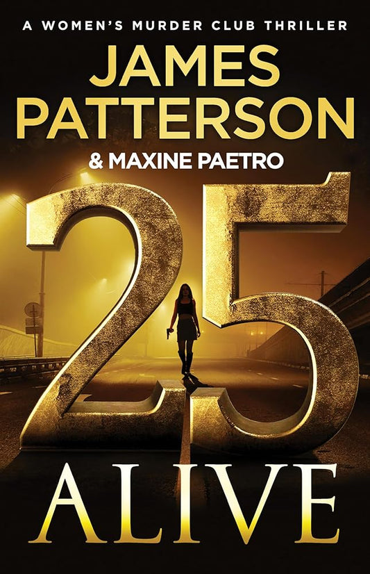 25 Alive: A Women's Murder Club Thriller (A Women's Murder Club Thriller, 25) cover image