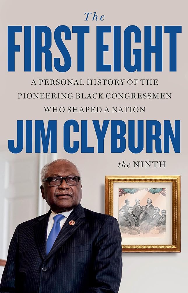 The First Eight: A Personal History of the Pioneering Black Congressmen Who Shaped a Nation cover image