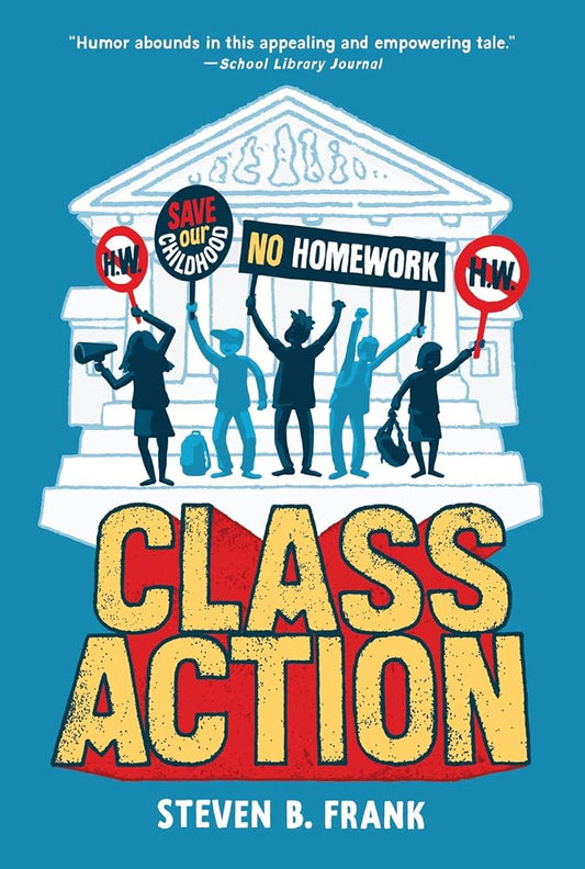 Class Action: A Funny Middle Grade Novel for Kids (Ages 10-12) About One Sixth Grader Fighting Homework at the Supreme Court cover image