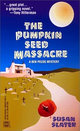 Pumpkin Seed Massacre (A Ben Pecos Mystery) (Worldwide Library Mysteries) cover image