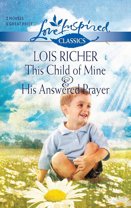This Child of Mine and His Answered Prayer: An Anthology (Love Inspired Classics) cover image