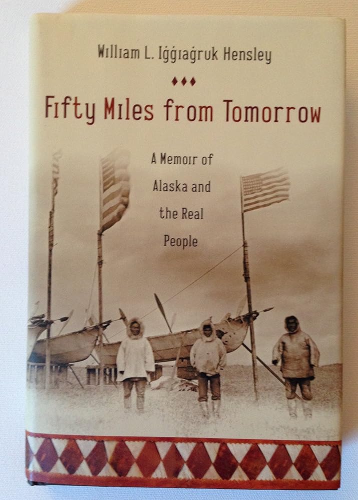 Fifty Miles from Tomorrow: A Memoir of Alaska and the Real People cover image