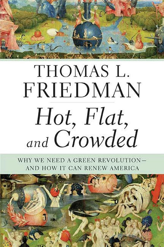 Hot, Flat, and Crowded: Why We Need a Green Revolution--and How It Can Renew America cover image