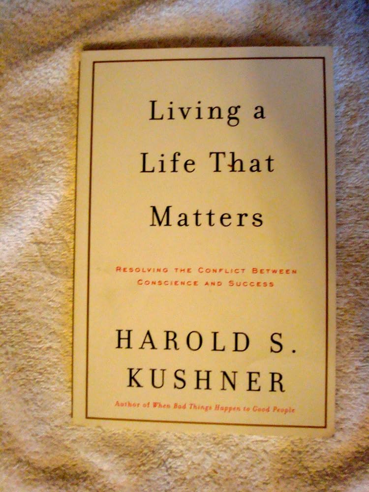 Living a Life That Matters: Resolving the Conflict between Conscience and Success cover image