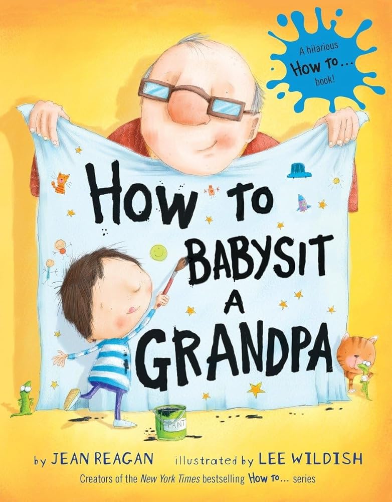 How to Babysit a Grandpa: A Book for Dads, Grandpas, and Kids cover image