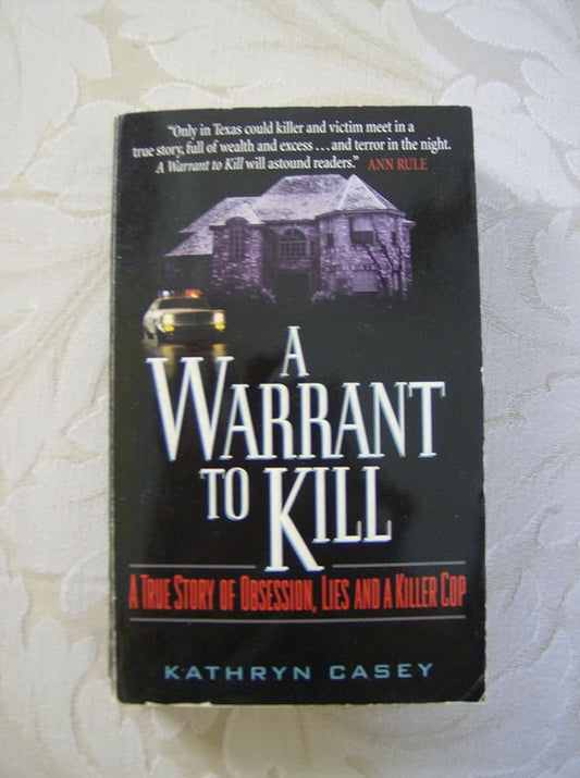 A Warrant to Kill: A True Story of Obsession, Lies and a Killer Cop cover image