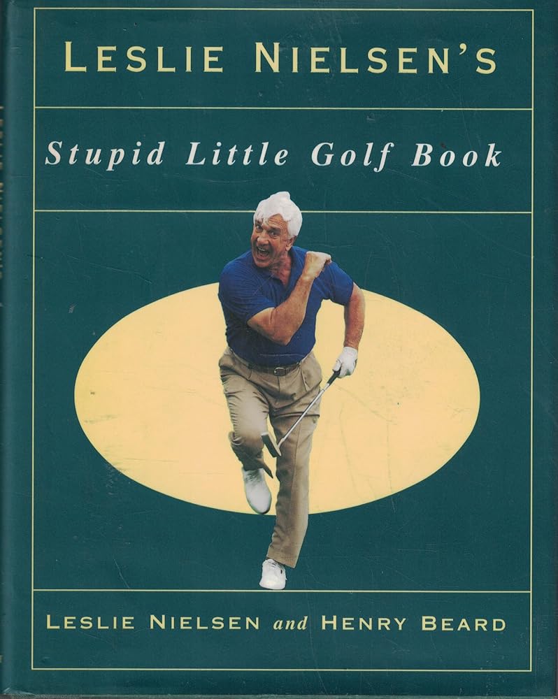Leslie Nielson's Stupid Little Golf Book cover image