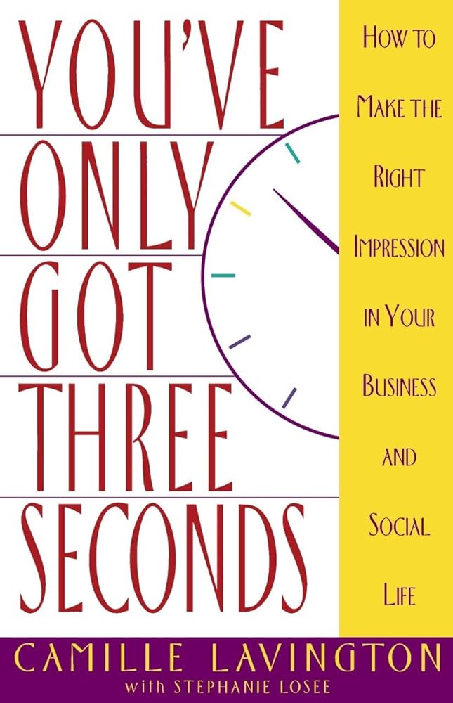 You've Got Only Three Seconds: How to Make the Right Impression in Your Business and Social Life cover image