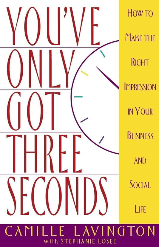 You've Got Only Three Seconds: How to Make the Right Impression in Your Business and Social Life cover image