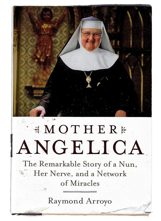 Mother Angelica: The Remarkable Story of a Nun, Her Nerve, and a Network of Miracles cover image