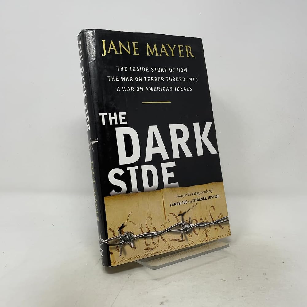 The Dark Side: The Inside Story of How The War on Terror Turned into a War on American Ideals cover image