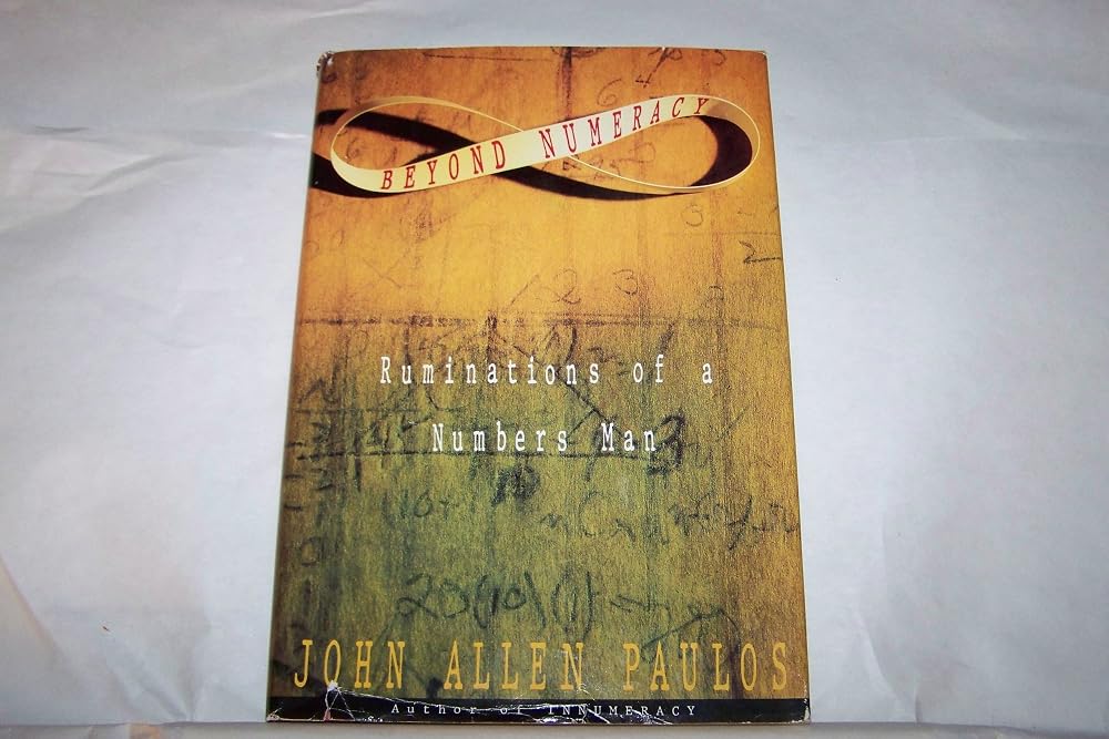 Beyond Numeracy: Ruminations of a Numbers Man cover image