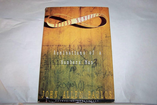 Beyond Numeracy: Ruminations of a Numbers Man cover image