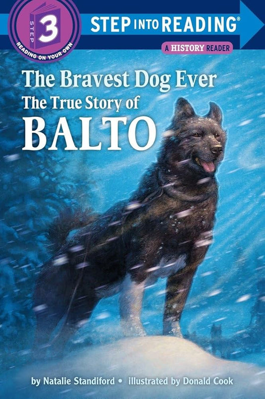 The Bravest Dog Ever: The True Story of Balto (Step-Into-Reading) cover image