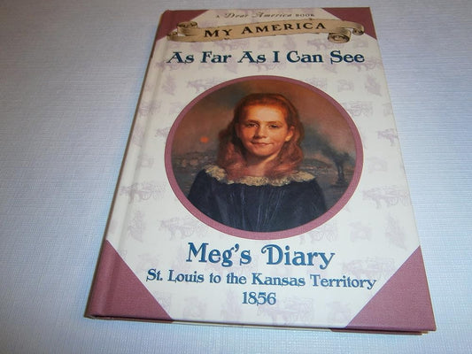 As Far As I Can See: Meg's Diary, st Louis to the Kansas Territory, 1856 (My America) cover image