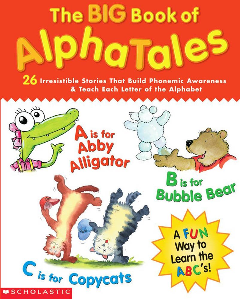 The Big Book of AlphaTales: 26 Irresistible Stories That Build Phonemic Awareness & Teach Each Letter of the Alphabet cover image
