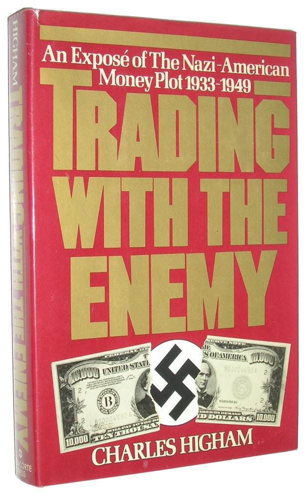Trading With the Enemy: An expos? of the Nazi-American money plot, 1933-1949 by Charles Higham (1983-05-03) cover image