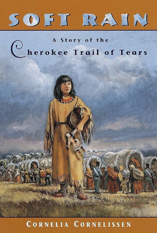 Soft Rain: A Story of the Cherokee Trail of Tears cover image