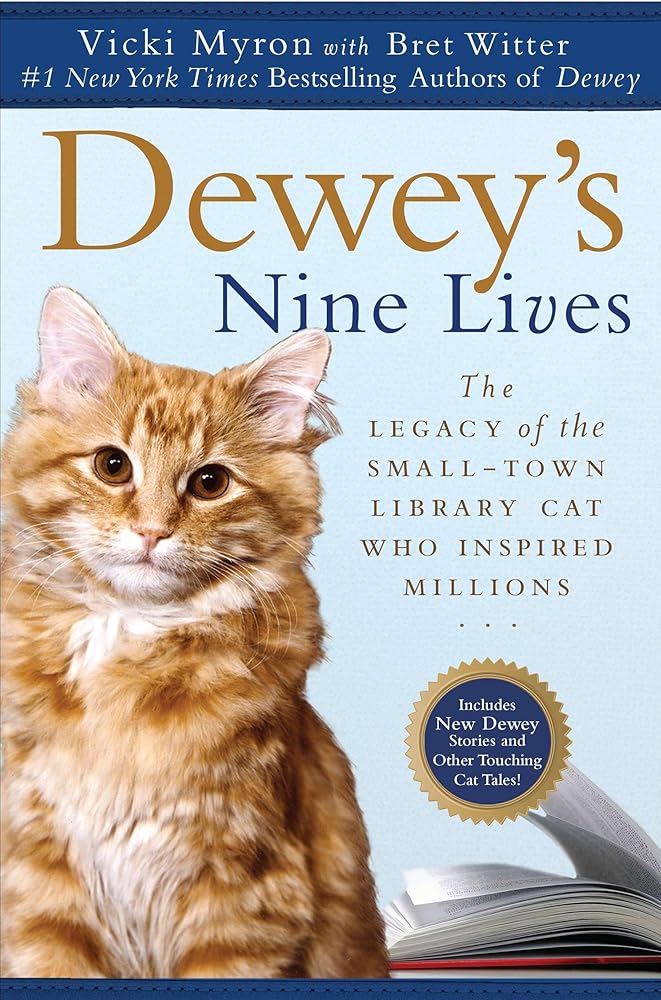 Dewey's Nine Lives: The Legacy of the Small-Town Library Cat Who Inspired Millions cover image